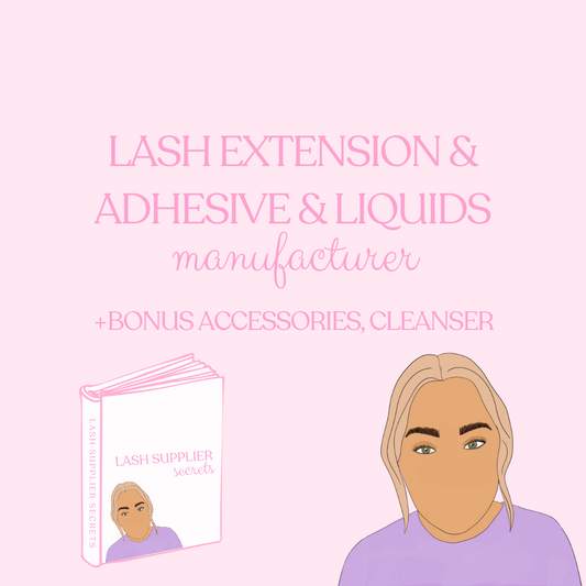 Lash Extension Manufacturer + Lash Adhesive & Liquids Manufacturer (BONUS)
